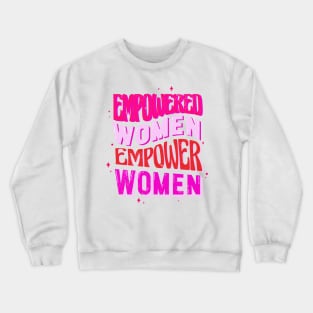 Empowered Women Crewneck Sweatshirt